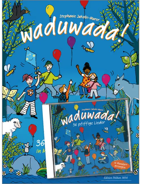 Waduwada 36 pfiffige Lieder in Mundart und Hochd